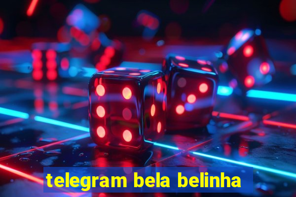 telegram bela belinha